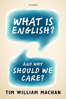 What is English? : And Why Should We Care?