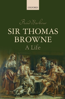 Sir Thomas Browne : A Life