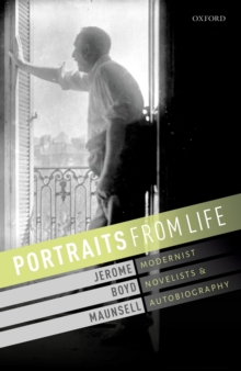 Portraits from Life : Modernist Novelists and Autobiography