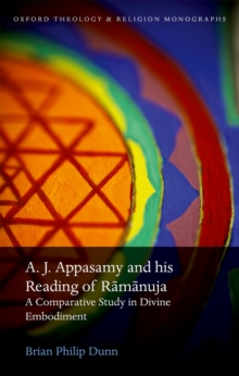 A. J. Appasamy and his Reading of Ramanuja : A Comparative Study in Divine Embodiment