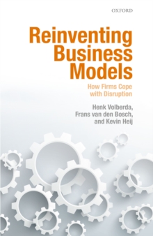 Reinventing Business Models : How Firms Cope with Disruption