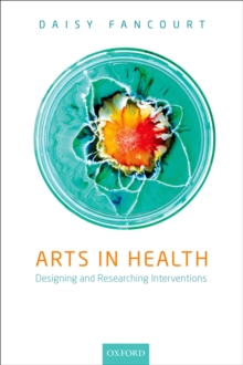 Arts in Health : Designing and researching interventions