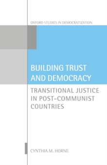 Building Trust and Democracy : Transitional Justice in Post-Communist Countries