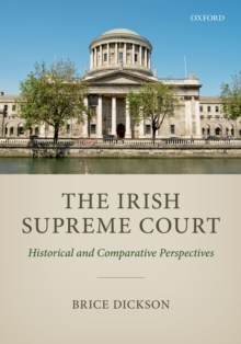 The Irish Supreme Court : Historical and Comparative Perspectives