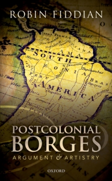 Postcolonial Borges : Argument and Artistry