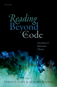 Reading Beyond the Code : Literature and Relevance Theory