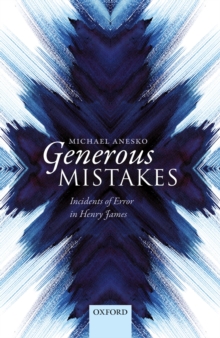 Generous Mistakes : Incidents of Error in Henry James