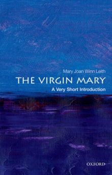 The Virgin Mary: A Very Short Introduction