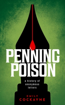 Penning Poison : A history of anonymous letters