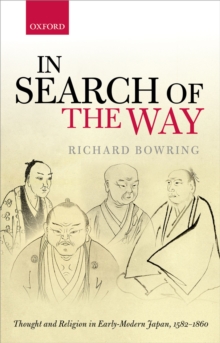 In Search of the Way : Thought and Religion in Early-Modern Japan, 1582-1860