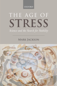 The Age of Stress : Science and the Search for Stability