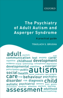 The Psychiatry of Adult Autism and Asperger Syndrome : A practical guide