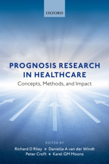 Prognosis Research in Healthcare : Concepts, Methods, and Impact