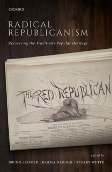 Radical Republicanism : Recovering the Tradition's Popular Heritage