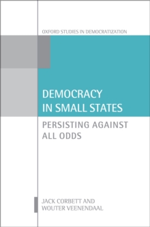 Democracy in Small States : Persisting Against All Odds