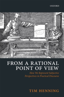 From a Rational Point of View : How We Represent Subjective Perspectives in Practical Discourse