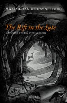 The Rift in The Lute : Attuning Poetry and Philosophy