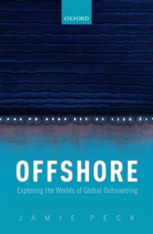 Offshore : Exploring the Worlds of Global Outsourcing