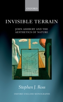 Invisible Terrain : John Ashbery and the Aesthetics of Nature