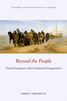 Beyond the People : Social Imaginary and Constituent Imagination