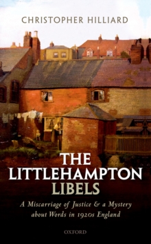 The Littlehampton Libels : A Miscarriage of Justice and a Mystery about Words in 1920s England