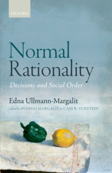 Normal Rationality : Decisions and Social Order