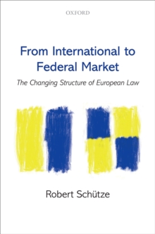 From International to Federal Market : The Changing Structure of European Law