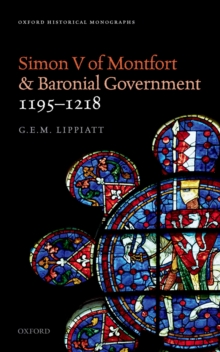 Simon V of Montfort and Baronial Government, 1195-1218