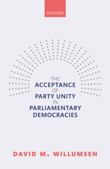 The Acceptance of Party Unity in Parliamentary Democracies