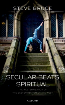 Secular Beats Spiritual : The Westernization of the Easternization of the West