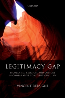 Legitimacy Gap : Secularism, Religion, and Culture in Comparative Constitutional Law