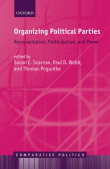 Organizing Political Parties : Representation, Participation, and Power