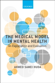 The Medical Model in Mental Health : An Explanation and Evaluation