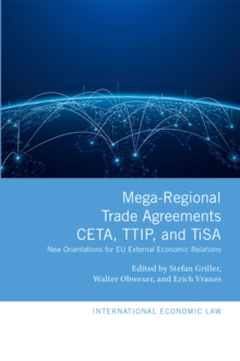 Mega-Regional Trade Agreements: CETA, TTIP, and TiSA : New Orientations for EU External Economic Relations