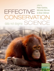 Effective Conservation Science : Data Not Dogma