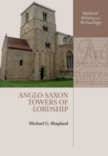 Anglo-Saxon Towers of Lordship