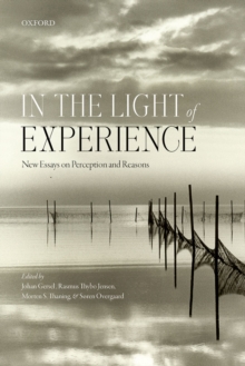 In the Light of Experience : New Essays on Perception and Reasons