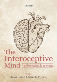 The Interoceptive Mind : From Homeostasis to Awareness