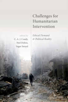 Challenges for Humanitarian Intervention : Ethical Demand and Political Reality