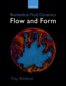 Biomedical Fluid Dynamics : Flow and Form