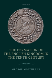 The Formation of the English Kingdom in the Tenth Century