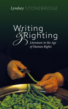 Writing and Righting : Literature in the Age of Human Rights