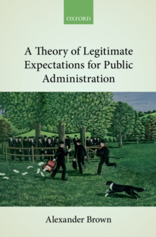 A Theory of Legitimate Expectations for Public Administration