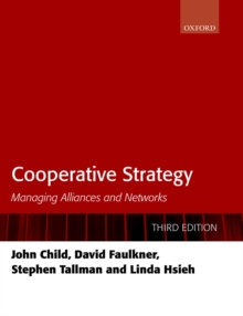 Cooperative Strategy : Managing Alliances and Networks