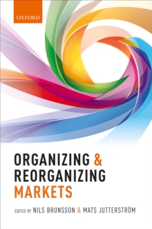 Organizing and Reorganizing Markets