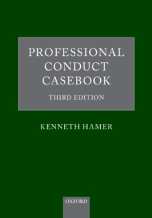 Professional Conduct Casebook : Third Edition