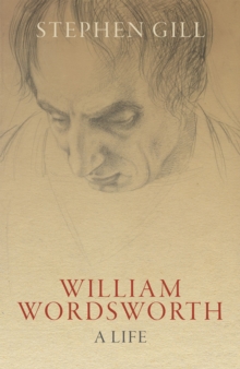 William Wordsworth : A Life