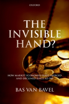 Oup Oxford Invisible Hand? , How Market Economies Have Emerged And Declined Since Ad 500