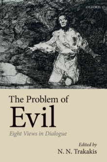 The Problem of Evil : Eight Views in Dialogue