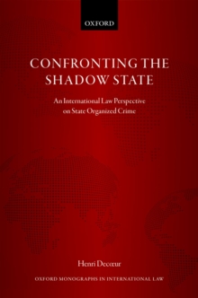 CONFRONTING THE SHADOW STATE OMIL C : An International Law Perspective on State Organized Crime